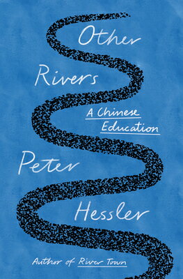 Other Rivers: A Chinese Education/PENGUIN PR/Peter Hessler