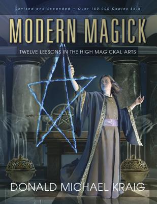 Modern Magick: Twelve Lessons in the High Magickal Arts Revised, Expand/LLEWELLYN PUB/Donald Michael Kraig