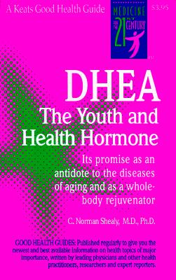 Dhea: The Youth and Health Hormone/MCGRAW HILL BOOK CO/C. Shealy
