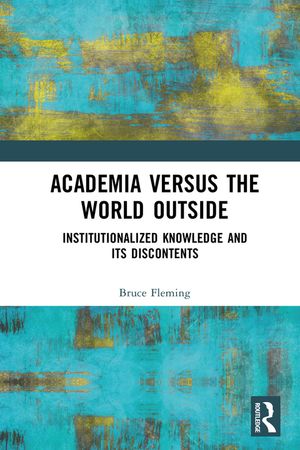 【楽天市場】Academia versus the World Outside Institutionalized Knowledge and ...