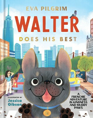 楽天市場 Walter Does His Best A Frenchie Adventure In Kindness And Muddy Paws Thomas Nelson Pub Eva Pilgrim 価格比較 商品価格ナビ