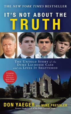楽天市場 It S Not About The Truth The Untold Story Of The Duke Lacrosse Case And The Lives It Shattered Threshold Ed Don Yaeger 価格比較 商品価格ナビ