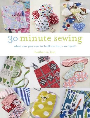 【楽天市場】30-Minute Sewing: What Can You Sew in Half an Hour or Less?/BES ...
