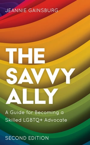 【楽天市場】The Savvy Ally A Guide For Becoming A Skilled LGBTQ+ Advocate ...