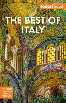 Fodor's Best of Italy: With Rome, Florence, Venice & the Top Spots in Between/FODORS/Fodor's Travel Guides