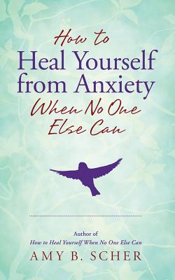 【楽天市場】How to Heal Yourself from Anxiety When No One Else Can/BRILLIANCE ...