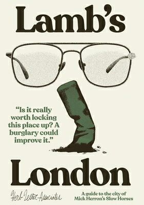 Lamb's London: A Guide to the City of Mick Herron's Slow Horses/HERB LESTER ASSOC/Richard Hutt