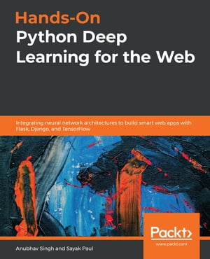 楽天市場】Hands-On Python Deep Learning for WebA comprehensive