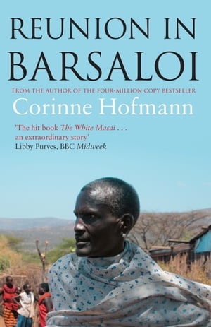 Reunion in Barsaloi/ARCADIA BOOKS/Corinne Hofmann