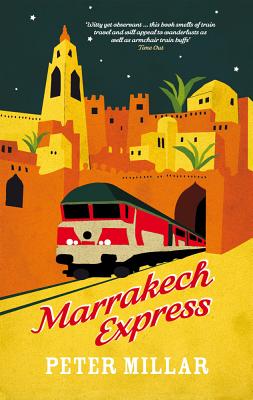 Marrakech Express/ARCADIA BOOKS/Peter Millar
