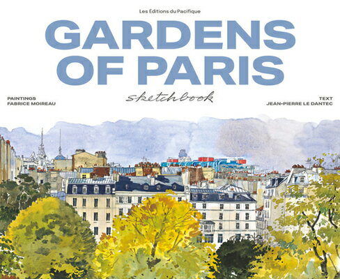 Gardens of Paris Sketchbook/ED DIDIER MILLET/Fabrice Moireau