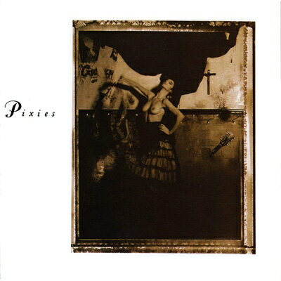 Pixies ピクシーズ / Surfer Rosa / C'mon Pilgrim