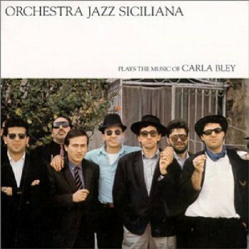 Plays the Music of Carla Bley OrchestraJazzSiciliana
