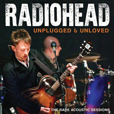 その他 Unplugged 02 楽天市場】Radiohead レディオヘッド / Unplugged & Unloved